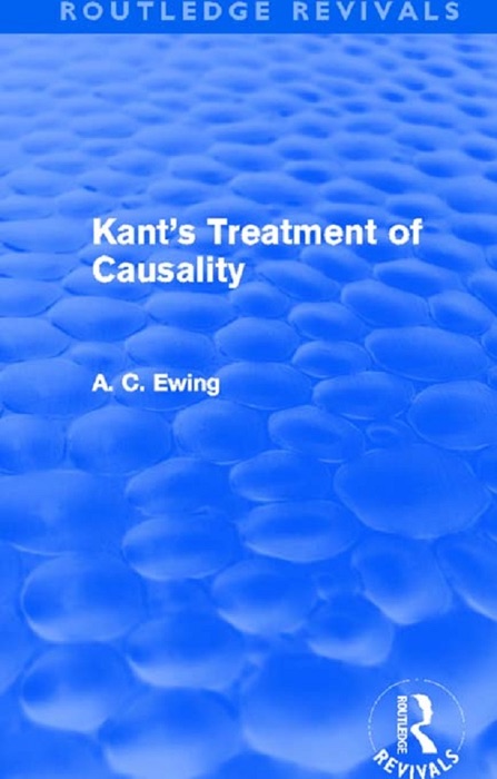 Kant's Treatment of Causality (Routledge Revivals)