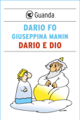 Dario e Dio - Dario Fo & Giuseppina Manin
