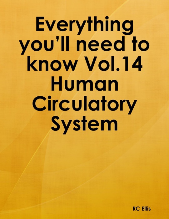 Everything You’ll Need to Know Vol.14 Human Circulatory System