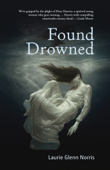 Found Drowned - Laurie Glenn Norris
