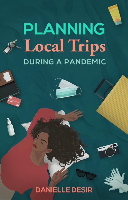 Planning Local Trips During A Pandemic