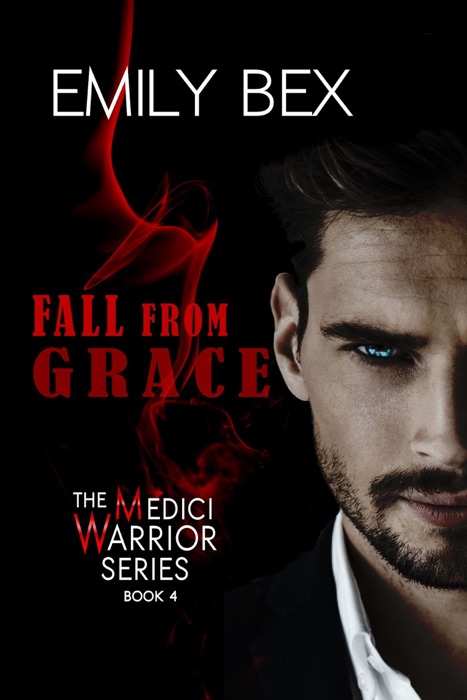 Fall From Grace: Book Four of the Medici Warrior Series