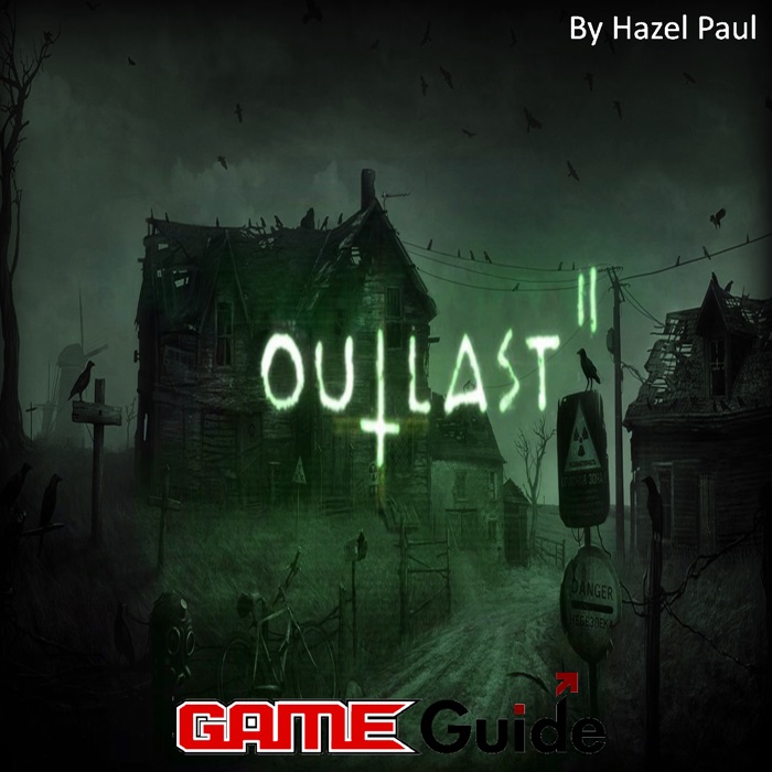 Outlast 2 Game Guide