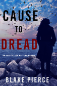 Cause to Dread (An Avery Black Mystery—Book 6) - Blake Pierce