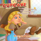 Cupcake La petite sorcière qui mangeait ses crottes de nez! - Marie Perrot
