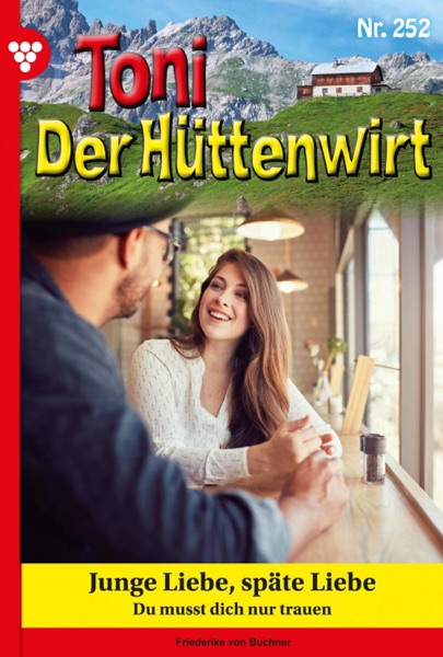 Toni der Hüttenwirt 252 – Heimatroman