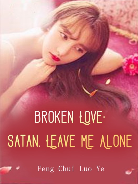 Broken Love: Satan, Leave Me Alone