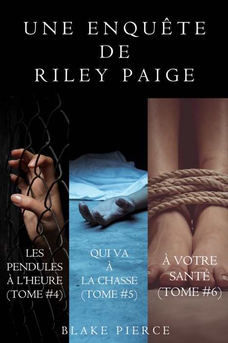 Coffret des Enquêtes de Riley Paige : Les Pendules à l’Heure (t. 4), Qui Va à la Chasse (t. 5) et À Votre Santé (t. 6)