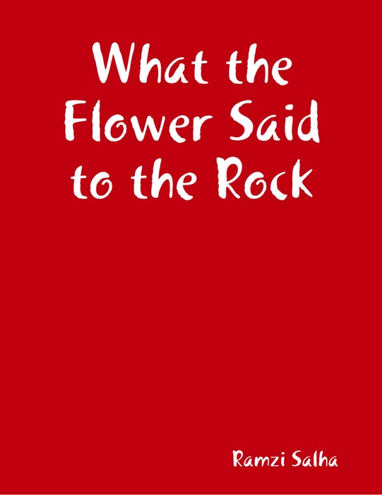 What the Flower Said to the Rock