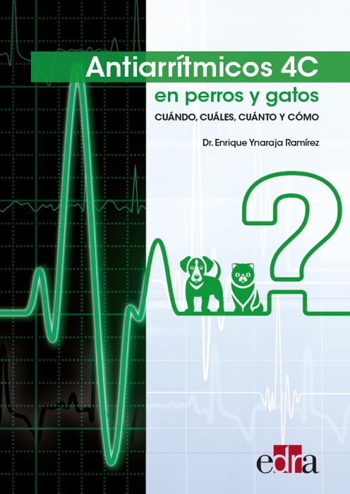 Antiarrítmicos 4C en perros y gatos.  Cuándo, Cuáles, Cuánto y Cómo