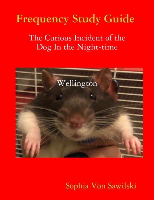 Frequency Study Guide :  The Curious Incident of the Dog In the Night-time  Wellington