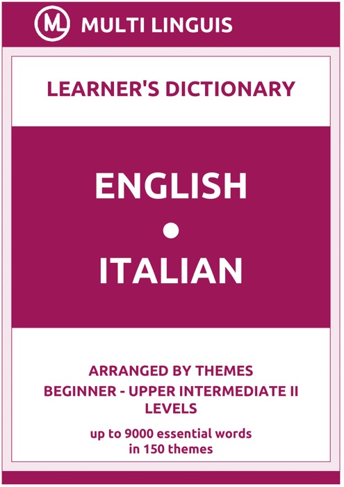 English-Italian Learner's Dictionary (Arranged by Themes, Beginner - Upper Intermediate II Levels)