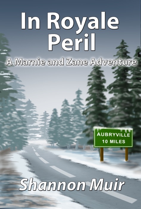 In Royale Peril: A Marnie and Zane Adventure