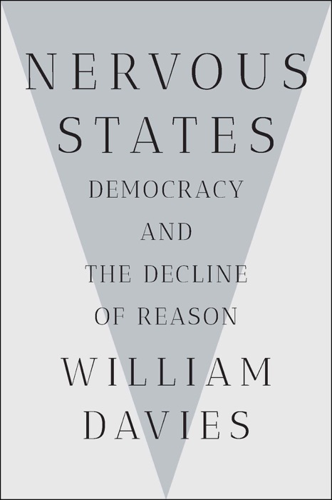 Nervous States: Democracy and the Decline of Reason