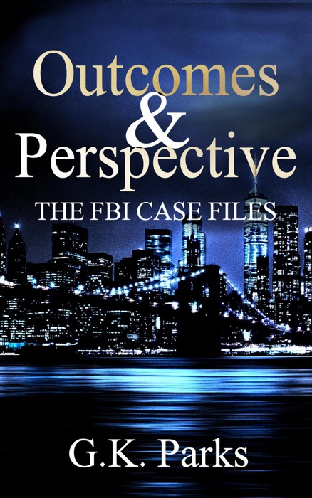 Outcomes and Perspective: The FBI Case Files