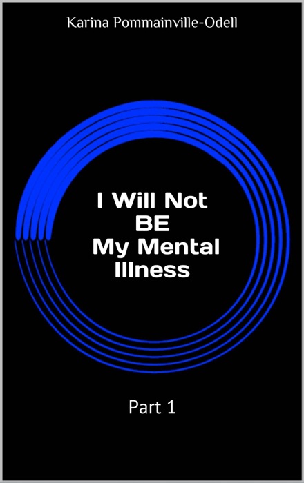 I Will Not BE My Mental Illness