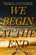 We Begin at the End We Begin at the End