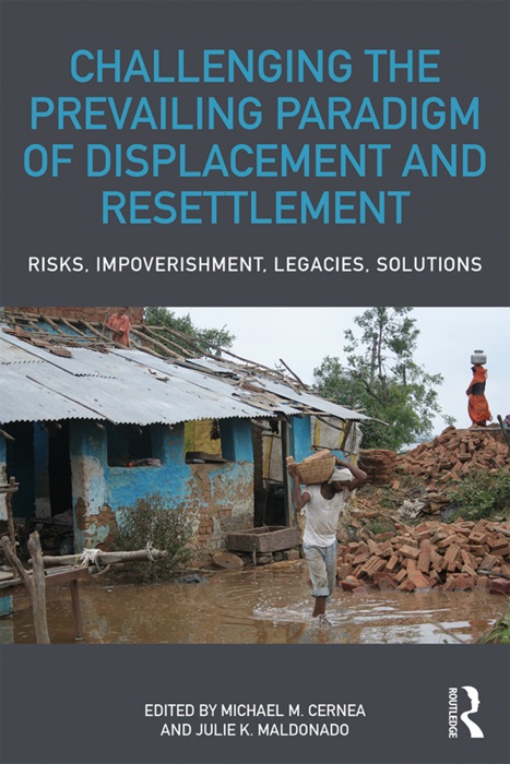 Challenging the Prevailing Paradigm of Displacement and Resettlement