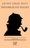 Sherlock Holmes - Der erbleichte Soldat und weitere Detektivgeschichten - Arthur Conan Doyle