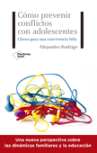 Cómo prevenir conflictos con adolescentes - Alejandro Rodrigo