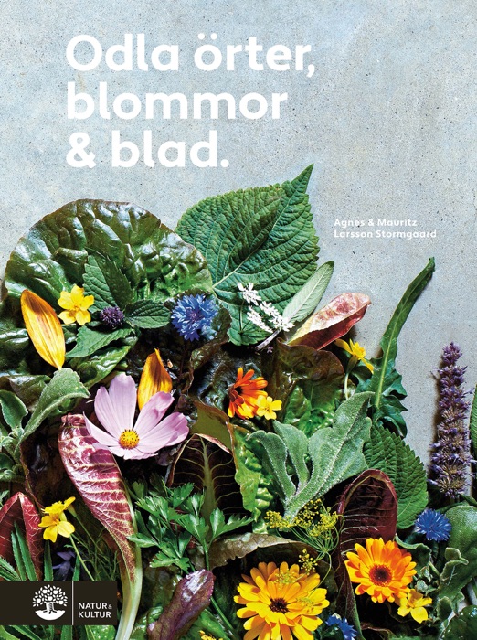 Odla örter, blommor & blad