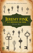 Jeremy Fink e o sentido da vida - Wendy Mass