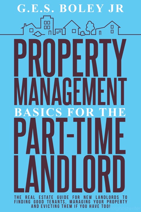 Property Management Basics for the Part-Time Landlord