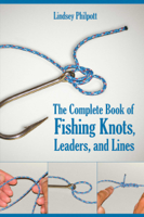 Lindsey Philpott - The Complete Book of Fishing Knots, Leaders, and Lines artwork