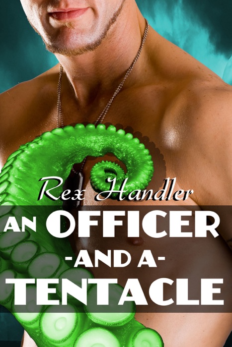 An Officer and a Tentacle (Gay Sci-Fi Tentacle Sex)