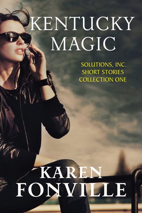 Kentucky Magic: Solutions, Inc. Short Stories Collection One