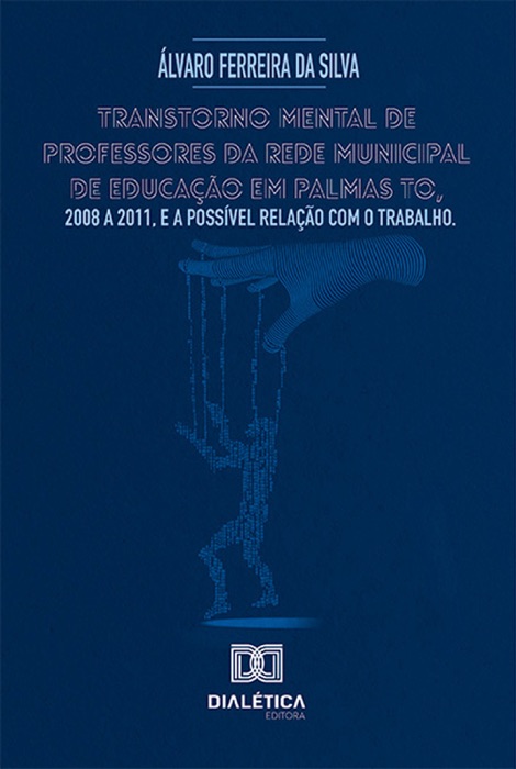 Transtorno mental de professores da rede municipal de educação em Palmas TO, 2008 a 2011, e a possível relação com o trabalho