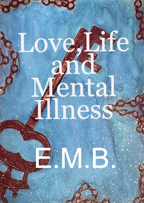 Love, Life and Mental Illness