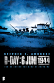 D-Day: 6 juni 1944 - Stephen E. Ambrose