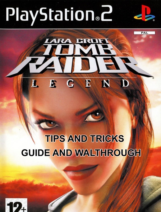 Tomb Raider: Legend Game Guide & Walkthrough