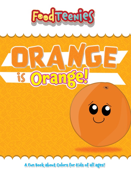 FoodTeenies Orange is Orange
