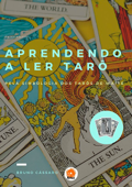 Aprendendo A Ler Tarô - Pela Simbologia Dos Tarôs De Waite - Bruno Cassaro