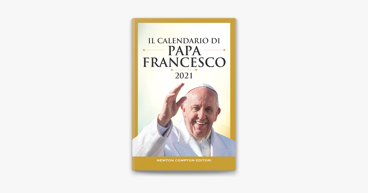 Il calendario di papa Francesco 2021 