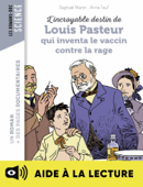 L'incroyable destin de Pasteur, qui inventa le vaccin contre la rage - Lecture aidée - Anne Teuf & Raphaël Martin