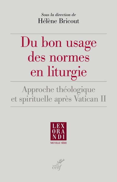 Du bon usage des normes en liturgie - Approche théologique et spirituelle après Vatican II