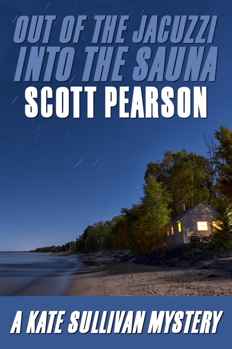 Out of the Jacuzzi, Into the Sauna (A Kate Sullivan Mystery)