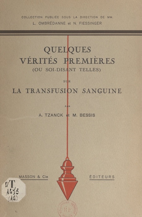 Quelques vérités premières, ou soi-disant telles, sur la transfusion sanguine