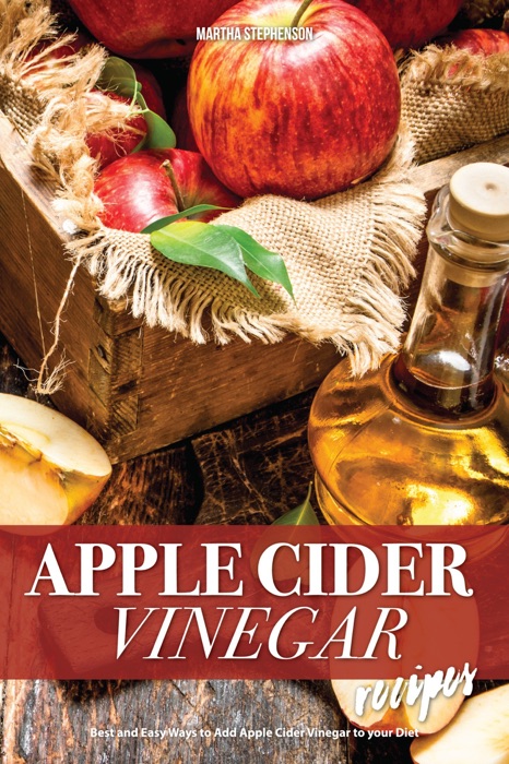 Apple Cider Vinegar Recipes: Best and Easy Ways to Add Apple Cider Vinegar to Your Diet