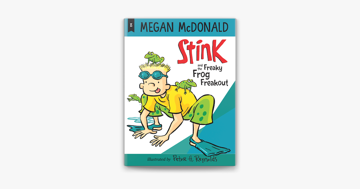Stink And The Freaky Frog Freakout Book On Apple Books