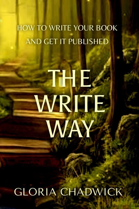 How to Write Your Book and Get it Published The Write Way