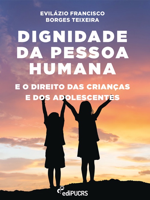 Dignidade da pessoa humana e o direito das crianças e dos adolescentes