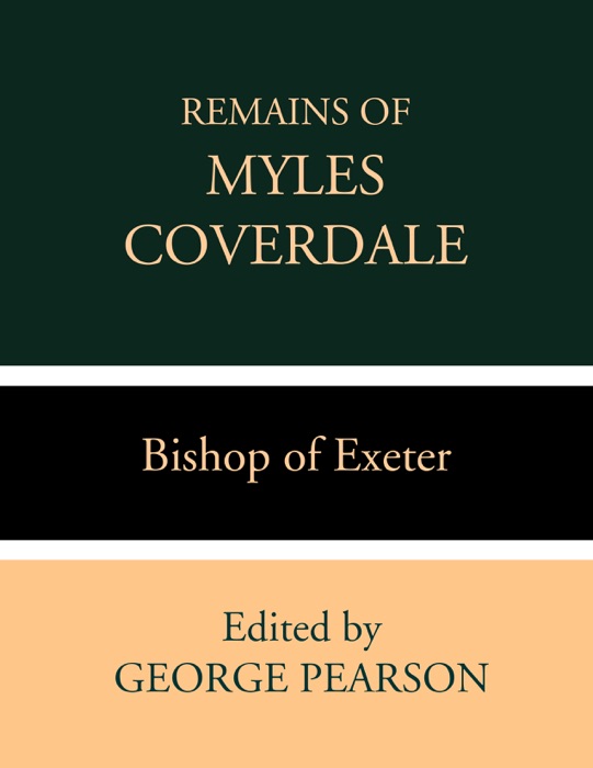 Remains of Myles Coverdale, Bishop of Exeter