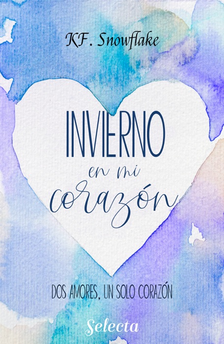 Invierno en mi corazón (Dos amores, un solo corazón 1)