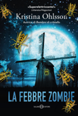 La febbre zombie - Kristina Ohlsson