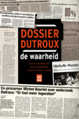 Dossier Dutroux, de waarheid - Jean Lambrecks, Els Schreurs & Jean-Pierre Adam