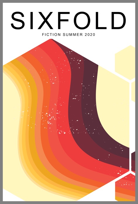 Sixfold Fiction Summer 2020